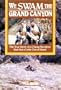 We Swam the Grand Canyon: The True Story of a Cheap Vacation That Got a Little Out of Hand