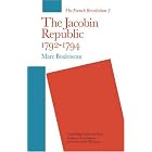 Click here to buy The Jacobin Republic 1792-1794 (The French Revolution) by Marc Bouloiseau and Jonathan Mandelbaum.