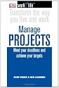 Work/Life: Manage Projects: Meet Your Deadlines and Achieve Your Targets