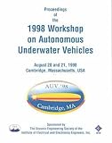 Proceedings of the 1998 Workshop on Autonomous Underwater Vehicles: August 20 and 21, 1998 Cambridge, Massachusetts, USA