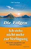 Ich stehe nicht mehr zur Verf&uuml;gung - Die Folgen - Mit Kritik ausgeglichen und liebevoll umgehen - Olaf Jacobsen