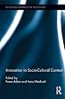 Innovation in Socio-Cultural Context (Routledge Advances in Sociology)
