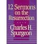 12 Sermons on the Ressurection