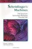 Schrodinger's Machines