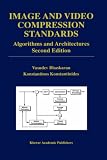 Image and Video Compression Standards: Algorithms and Architectures (The Springer International Series in Engineering and Computer Science)