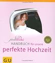 PinkBride's Handbuch f&uuml;r unsere perfekte  Hochzeit (Einzeltitel Partnerschaft & Familie)