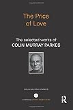 The price of love : the selected works of Colin Murray Parkes