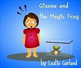 Gianna And The Magic Frog - A Happy Children's Picture Book For 4- 8 Years Old (A Happy Children's Story)