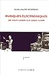 Musiques �lectroniques : Des avant-gardes aux dance floors