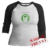 Jersey Girls Dont Pump Gas Woman Jr. Raglan by CafePress
