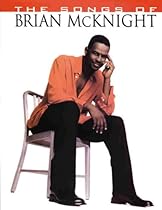 The Songs of Brian McKnight: Piano/Vocal/Guitar The Songs of Brian McKnight: Piano/Vocal/Guitar