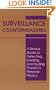 Surveillance Countermeasures: A Serious Guide To Detecting, Evading, And Eluding Threats To Personal Privacy