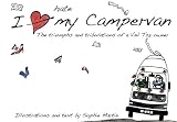 I [love] hate my campervan : the triumphs and tribulations of a VW T25 owner