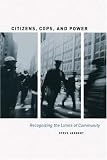 Citizens, Cops, and Power: Recognizing the Limits of Community