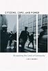 Citizens, Cops, and Power: Recognizing the Limits of Community