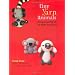 Tiny Yarn Animals: Amigurumi Friends to Make and Enjoy