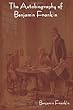 The Autobiography of Benjamin Franklin