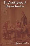 The Autobiography of Benjamin Franklin