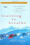 Learning to Breathe: One Woman's Journey of Spirit and Survival