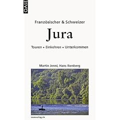 Franz�sischer und Schweizer Jura: Touren�-�Einkehren�- Unterkommen