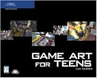 Game Art for Teens (Game Development Series)