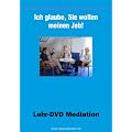Ich glaube, Sie wollen meinen Job: Lehr-DVD Mediation