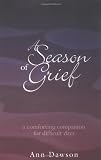 A Season of Grief: A Comforting Companion for Difficult Days
