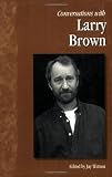 Conversations with Larry Brown (Literary Conversations)