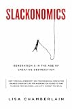 Slackonomics: Generation X in the Age of Creative Destruction
