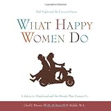 What Happy Women Do: Nail Night and the Unicorn Dance--A Salute to Sisterhood and the Rituals that Sustain Us