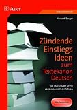 Z&uuml;ndende Einstiegsideen zum Textekanon Deutsch: 150 literarische Texte variantenreich einf&uuml;hren - Norbert Berger