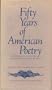 Fifty Years of American Poetry: Anniversary Volume for the Academy of American Poets