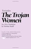 The Trojan Women (Plays for Performance)