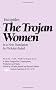 The Trojan Women (Plays for Performance)
