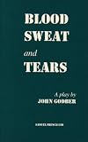 Blood Sweat and Tears (Acting Edition)