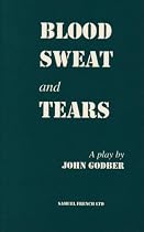 Blood Sweat and Tears (Acting Edition)
