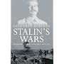 Stalin's Wars: From World War to Cold War, 1939-1953