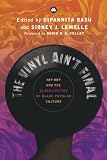 The Vinyl Ain`t Final: Hip-Hop and the Globalisation of Black Popular Culture