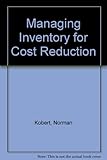 Managing inventory for cost reduction