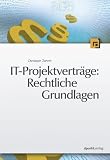 IT-Projektverträge: Rechtliche Grundlagen