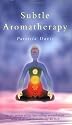 Subtle Aromatherapy