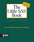 The Little SAS Book: A Primer, Third Edition