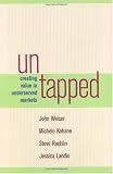 Untapped: Creating Value in Underserved Markets
