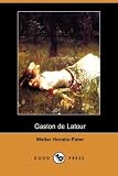 Gaston De Latour (Dodo Press)