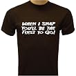 When I Snap You'll Be The First To Go, MENS T-shirt