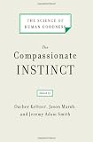 The Compassionate Instinct: The Science of Human Goodness