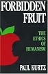 Forbidden Fruit: The Ethics of Humanism (16261)