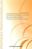 Revue Les Etudes Hospitalières  / Guide pour l'évaluation continue des personnels de santé : Concepts, outils, procédures et techniques