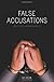 False Accusations: Guilty Until Proven Innocent