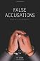 False Accusations: Guilty Until Proven Innocent